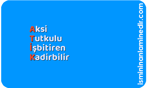 Atik isminin anlamı